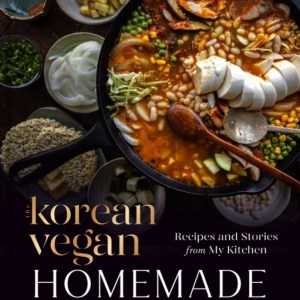 The Korean Vegan: Homemade : Recipes and Stories from My Kitchen