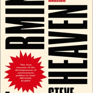 Storming Heaven : Class Composition and Struggle in Italian Autonomist Marxism