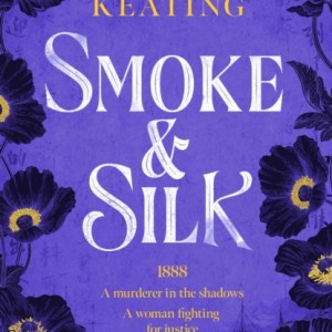 Smoke and Silk : a compulsive historical mystery set in Victorian London