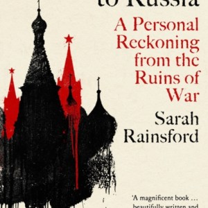 Goodbye to Russia : A Personal Reckoning from the Ruins of War