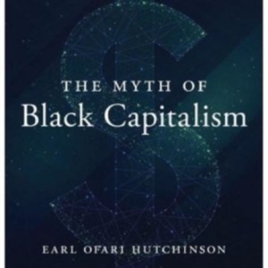 The Myth of Black Capitalism : New Edition