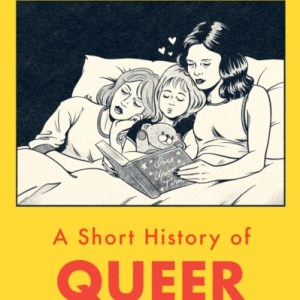 A Short History of Queer Parenting