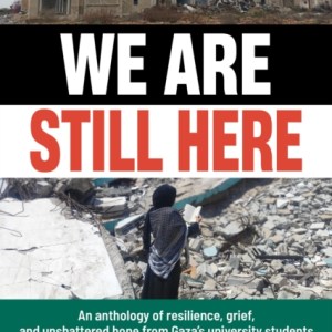 We Are Still Here: Voices from Gaza's Student Generation