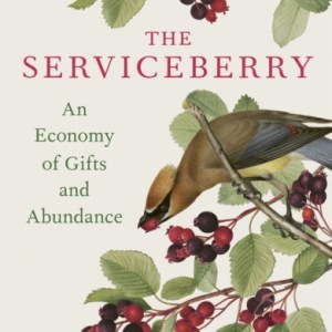 The Serviceberry : An Economy of Gifts and Abundance