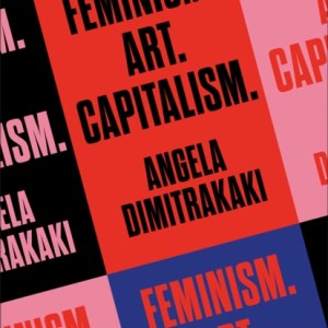 Feminism. Art. Capitalism.