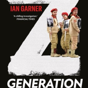Z Generation : Into the Heart of Russia's Fascist Youth
