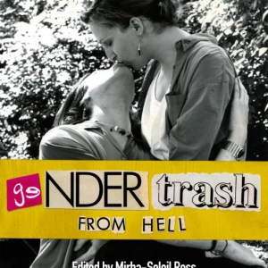 Gendertrash From Hell : The First Print Collection of the Zine That Changed Everything