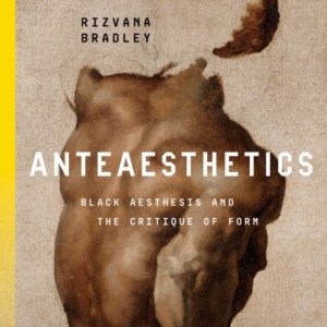 Anteaesthetics : Black Aesthesis and the Critique of Form