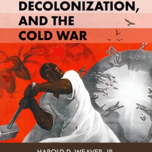 Race, Decolonization, and the Cold War : African Student Elites in Moscow, 1955-1964
