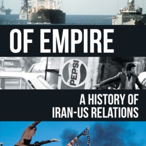 Axis of Empire : A History of Iran–US Relations