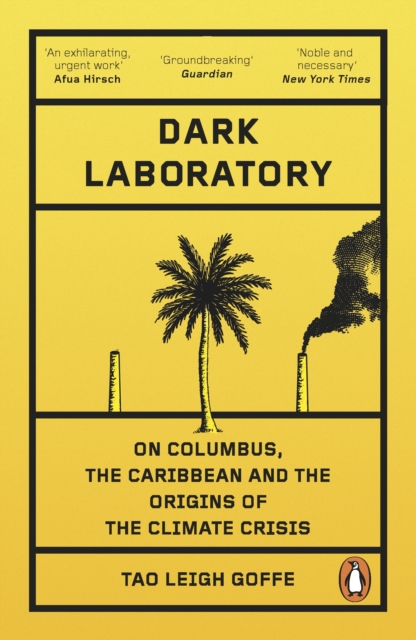 Dark Laboratory : On Columbus, the Caribbean, and the Origins of the Climate Crisis