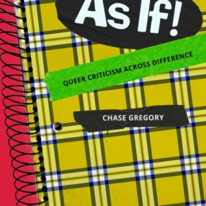 As If! : Queer Criticism Across Difference