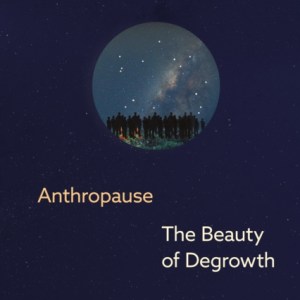 Anthropause: The Beauty of Degrowth