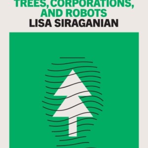The Problem of Personhood : Giving Rights to Trees, Corporations and Robots