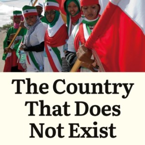The Country That Does Not Exist : A History of Somaliland