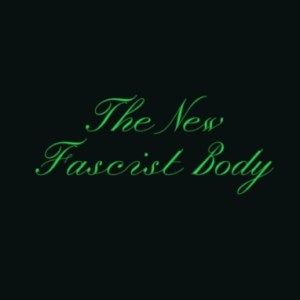 The New Fascist Body