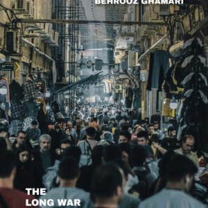 The Long War on Iran : New Events and Old Questions