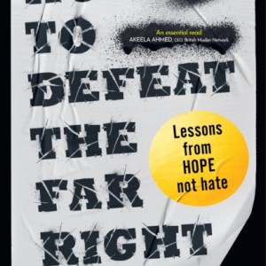 How to Defeat the Far Right : Lessons from Hope Not Hate