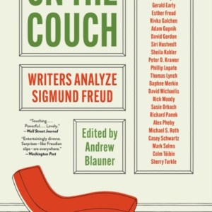 On the Couch : Writers Analyze Sigmund Freud