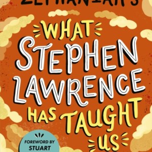 Benjamin Zephaniah's What Stephen Lawrence Has Taught Us