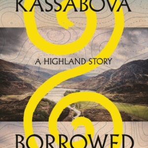 Borrowed Land : A Highland Story