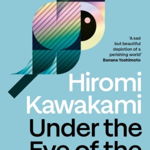 Under the Eye of the Big Bird : Shortlisted for the International Booker Prize 2025
