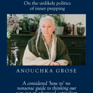 The Revolution Will Be Internalised : On the unlikely politics of inner prepping