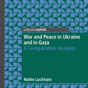 War and Peace in Ukraine and in Gaza : A Comparative Analysis