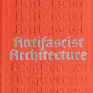 Antifascist Architecture