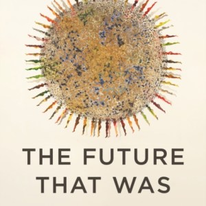 The Future That Was : A History of Third World Feminism Against Authoritarianism
