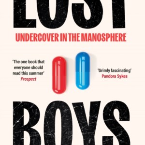 Lost Boys : Undercover in the Manosphere