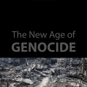 The New Age of Genocide : Intellectual and Political Challenges after Gaza