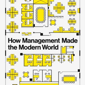 Control Science : How Management Made the Modern World