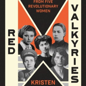 Red Valkyries : Feminist Lessons From Five Revolutionary Women