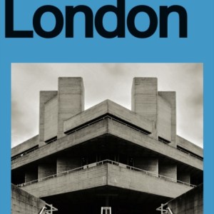 Brutalist London : A Photographic and Architectural Survey of London's Concrete Landmarks