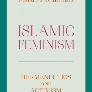 Islamic Feminism : Hermeneutics and Activism