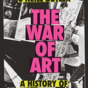 The War of Art : A History of Artists' Protest In America