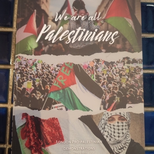 We Are All Palestinians! London Pro-Palestinian Demonstrations 2nd Ed. *ALL PROFITS TO GAZA*