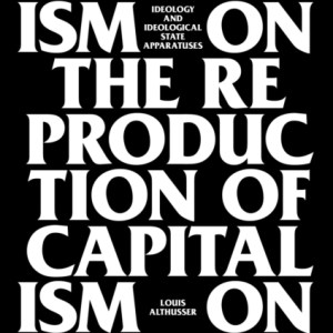 On the Reproduction of Capitalism : Ideology and Ideological State Apparatuses