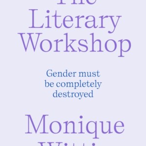 The Literary Workshop : The Chaotic Space Where Books Are Made