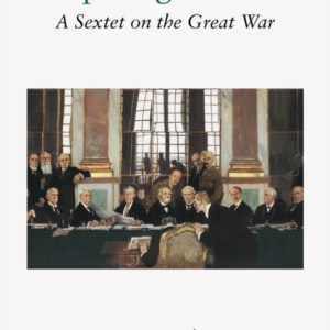 Disputing Disaster : A Sextet on the Great War
