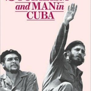Socialism and Man in Cuba