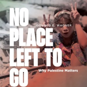 No Place Left to Go : Why Palestine Matters