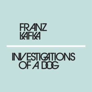 Investigations of a Dog