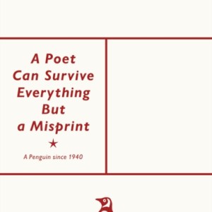 A Poet Can Survive Everything But a Misprint