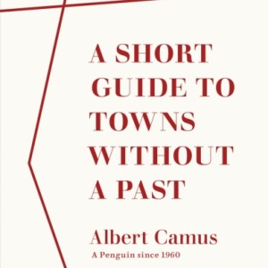 A Short Guide to Towns Without a Past