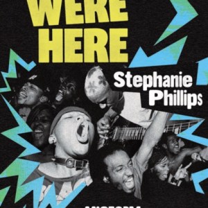 We Were Here : A History of Black People and Alternative Music
