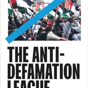 The Anti-Defamation League : A Critical Reader