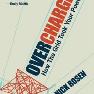Overcharged : How The Grid Took Your Power