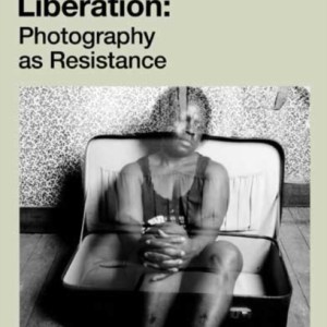 A Lens on Liberation : Photography as Resistance